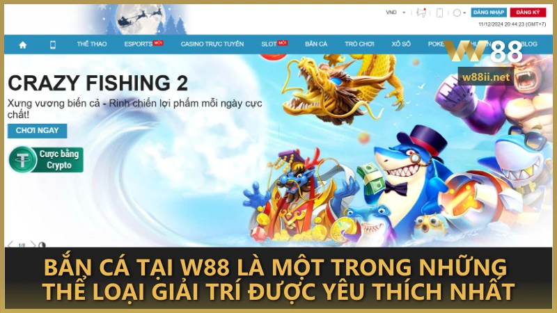 Bắn cá tại W88 là một trong những thể loại giải trí được yêu thích nhất