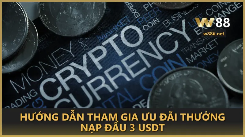 Hướng dẫn tham gia ưu đãi thưởng nạp đầu 3 USDT