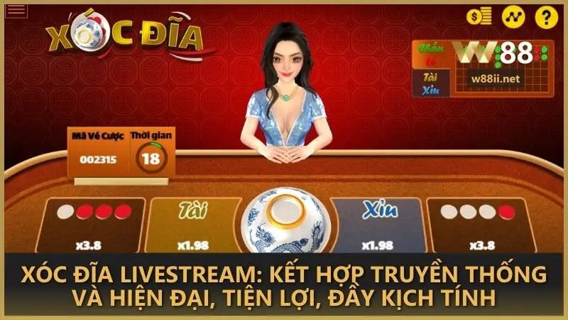 Xóc Đĩa Livestream: kết hợp truyền thống và hiện đại, tiện lợi, đầy kịch tính